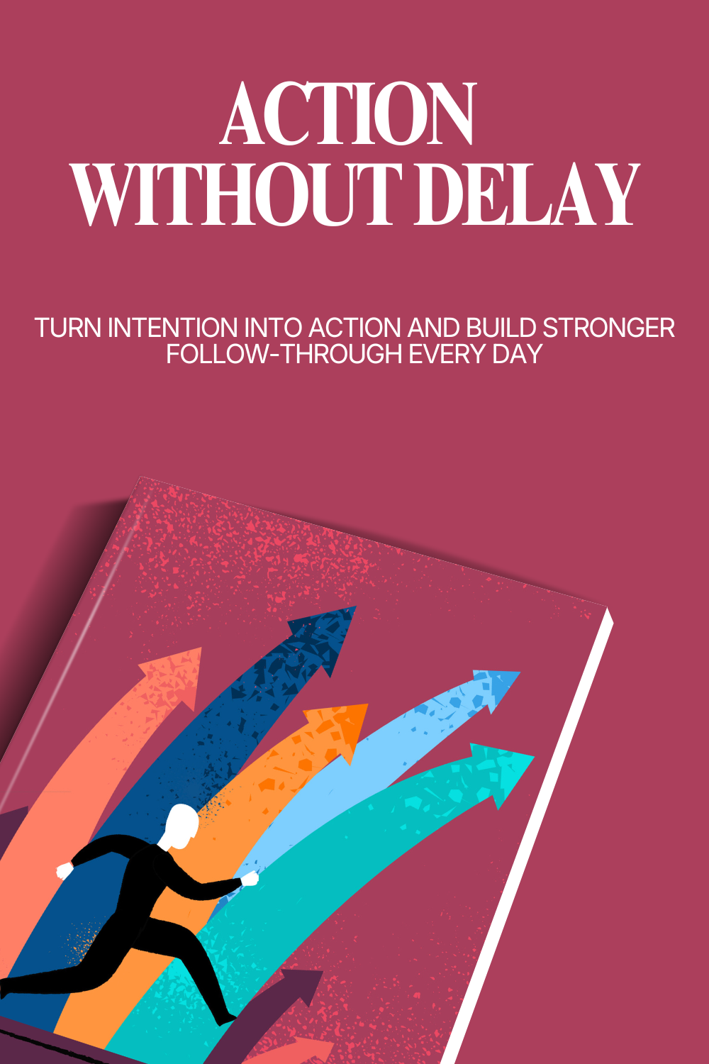 Action Without Delay